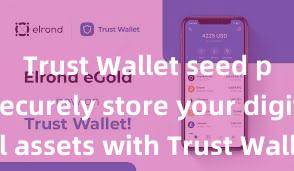 Trust Wallet seed phrase Securely store your digital assets with Trust Wallet download