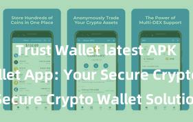 Trust Wallet latest APK Trust Wallet App: Your Secure Crypto Wallet Solution